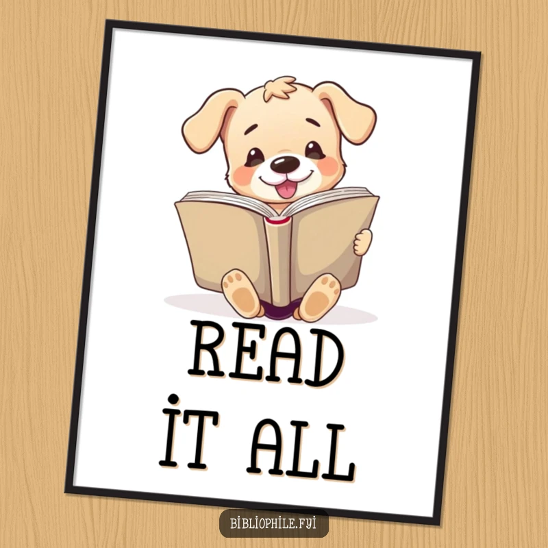 Funny poster showing a cute puppy character intently and enthusiastically reading a very large, open book, adding humor.