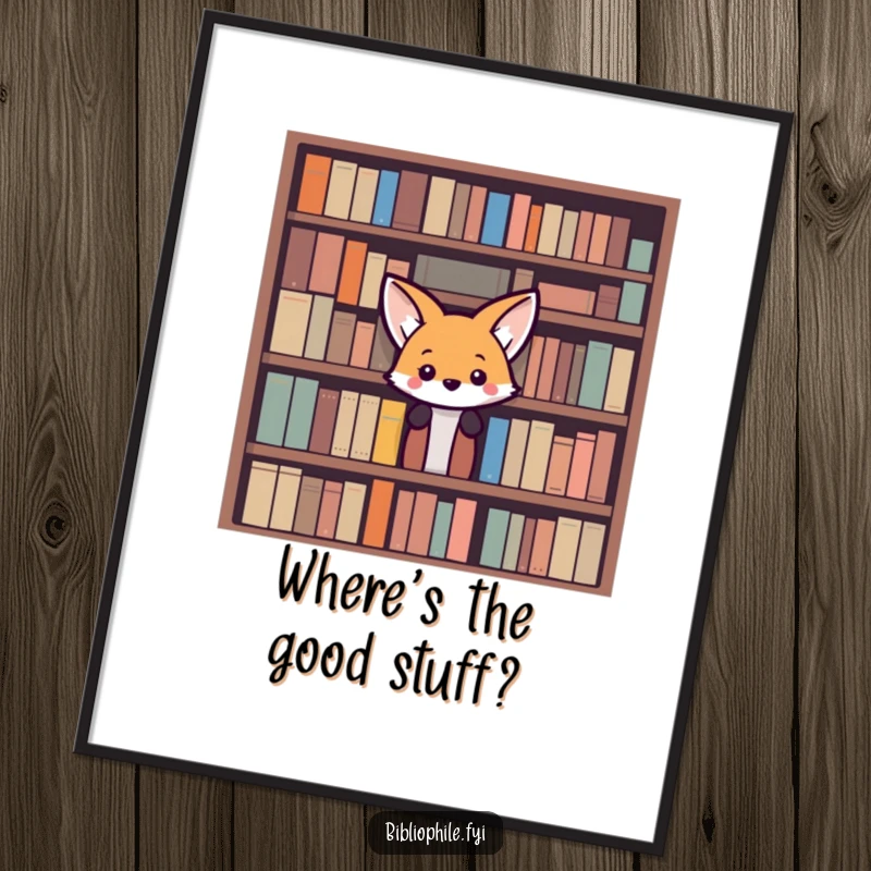 Funny Fox Poster: A curious fox peeks out from behind a gigantic bookshelf, adding a humorous and literary vibe to any room.