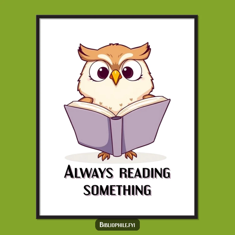 Funny Owl Reading Poster - Enthusiastic Book Lover Wall Art