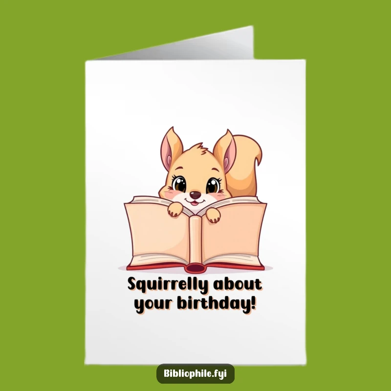 Free Printable Birthday Card: Curious Squirrel Reader, Funny Downloadable Greeting for Bookworms