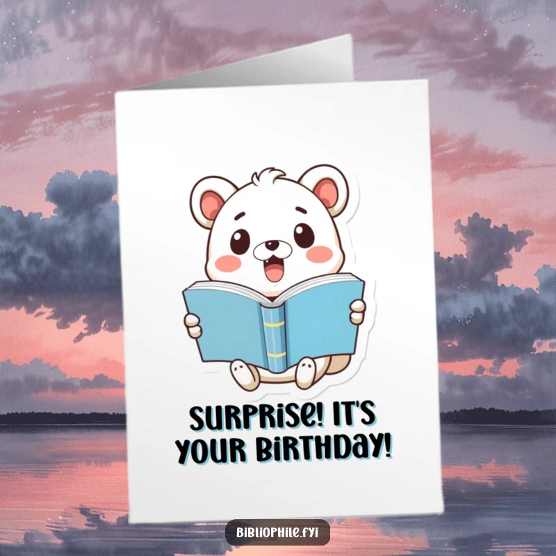 Funny Free Printable Birthday Card: Cute animal with wide eyes and open mouth reacts to a pop-opening book, pure shock.