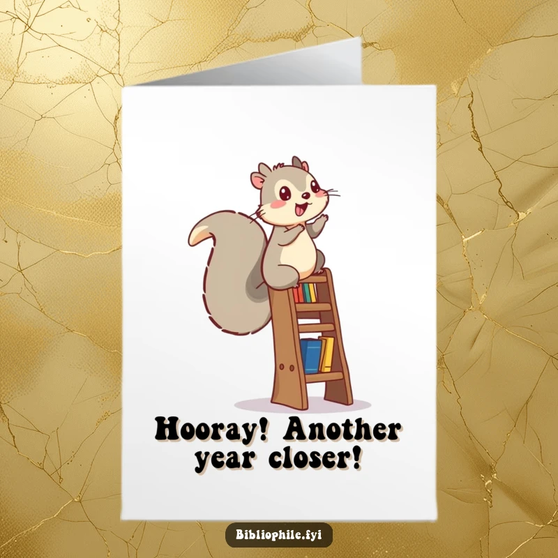 Funny Free Printable Birthday Card: A hyper squirrel energetically scaling a bookshelf ladder, ready for adventure.