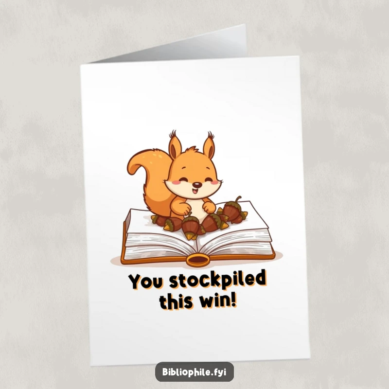 Funny Free Printable Congratulations Card: A happy squirrel burying acorns in a book, celebrating success. Downloadable art.