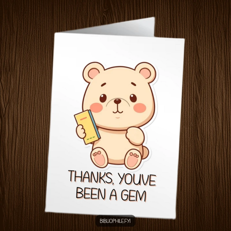 Funny Free Printable Thank You Card: A bear holds a small bookmark with a proud smile, showing heartfelt thanks.