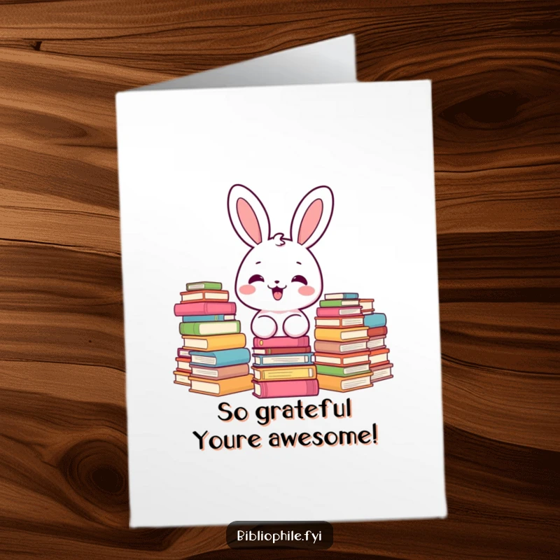 Funny Free Printable Thank You Card with a kawaii bunny happy among stacks of books, conveying a warm and downloadable thank you.