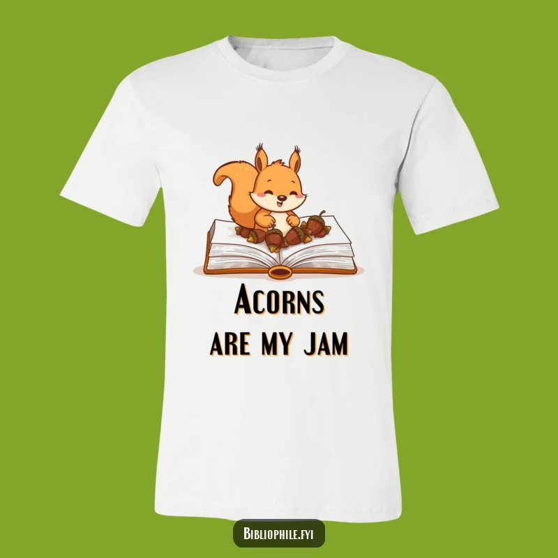 Funny Squirrel Shirt: Acorn Burying Squirrel Tee, Hilarious Reader Gift